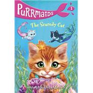 Purrmaids #1: The Scaredy Cat by Bardhan-Quallen, Sudipta; Wu, Vivien, 9781524701611