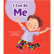 I Can Be Me (Learn About: Your Best Self) by Rusu, Meredith; Colombo, Alexandra, 9781546101611
