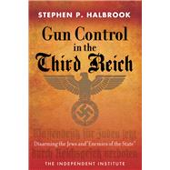 Gun Control in the Third Reich Disarming the Jews and 