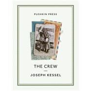 The Crew by Kessel, Joseph; Naffis-sahely, Andre, 9781782271611