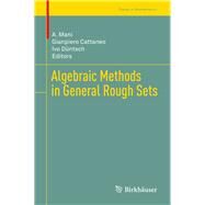 Algebraic Methods in General Rough Sets by A., Mani; Cattaneo, Gianpiero; Dntsch, Ivo, 9783030011611
