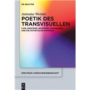 Poetik Des Transvisuellen by Weixler, Antonius; Einstein, Carl (CON), 9783110441611