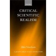 Critical Scientific Realism by Niiniluoto, Ilkka, 9780199251612