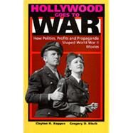 Hollywood Goes to War by Koppes, Clayton R.; Black, Gregory D., 9780520071612