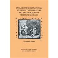 English and International: Studies in the Literature, Art and Patronage of Medieval England by Edited by Derek Pearsall , Nicolette Zeeman , Elizabeth Salter, 9780521131612
