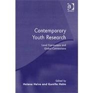 Contemporary Youth Research: Local Expressions and Global Connections by Helve,Helena, 9780754641612