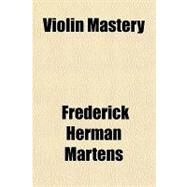 Violin Mastery by Martens, Frederick Herman, 9781770451612