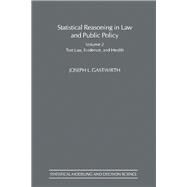 Statistical Reasoning in Law and Public Policy Vol. 2 : Tort Law, Evidence and Health by Gastwirth, Joseph L., 9780122771613