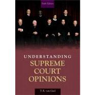 Understanding Supreme Court Opinions by Geel; Tyll Van, 9780205621613