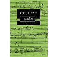 Debussy Studies by Edited by Richard Langham Smith, 9780521121613