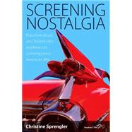 Screening Nostalgia by Sprengler, Christine, 9780857451613