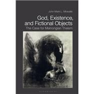 God, Existence, and Fictional Objects by Miravalle, John-Mark L., 9781350061613
