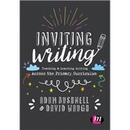 Inviting Writing by Bushnell, Adam; Waugh, David, 9781473991613