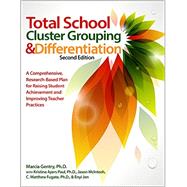 Total School Cluster Grouping & Differentiation by Gentry, Marcia; Paul, Kristina Ayers (CON); McIntosh, Jason (CON); Fugate, C. Matthew (CON); Jen, Enyi (CON), 9781618211613