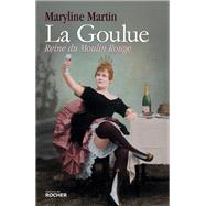 La Goulue by Maryline Martin, 9782268101613