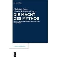 Die Macht Des Mythos by Danz, Christian; Schusler, Werner, 9783110351613