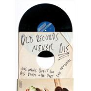 Old Records Never Die by Spitznagel, Eric; Tweedy, Jeff, 9780142181614