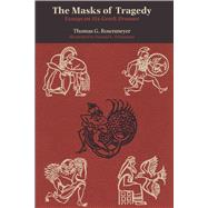 The Masks of Tragedy by Rosenmeyer, Thomas G.; Weismann, Donald L., 9780292741614