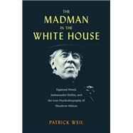 The Madman in the White House by Patrick Weil, 9780674291614