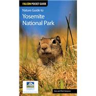 Falcon Pocket Guide: Nature Guide to Yosemite National Park by Simpson, Ann; Simpson, Rob, 9780762781614