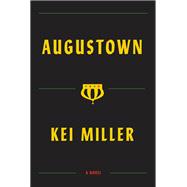 Augustown by MILLER, KEI, 9781101871614