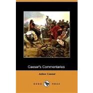 Caesar's Commentaries - the War in Gaul and the Civil War by Caesar, Julius; Rhys, Ernest; Macdevitt, W. A., 9781409931614