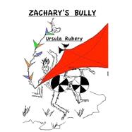 Zachary's Bully by Rubery, Ursula, 9781502371614