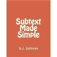 Subtext Made Simple by Sullivan, D. J., 9781507701614