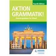 Aktion Grammatik! Fourth Edition by John Klapper; Helen Kent, 9781510431614