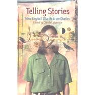 Telling Stories New English Stories from Quebec by Lalumire, Claude, 9781550651614