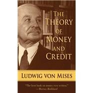 The Theory of Money and Credit by Von Mises, Ludwig, 9781620871614