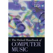 The Oxford Handbook of Computer Music by Dean, Roger T., 9780195331615