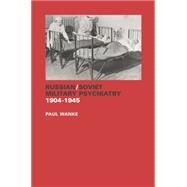 Russian/Soviet Military Psychiatry 1904-1945 by Wanke,Paul, 9780415651615