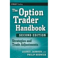 The Option Trader Handbook Strategies and Trade Adjustments by Jabbour, George; Budwick, Philip H., 9780470481615