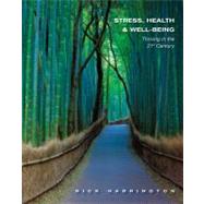 Stress, Health and Well-Being Thriving in the 21st Century by Harrington, Rick, 9781111831615