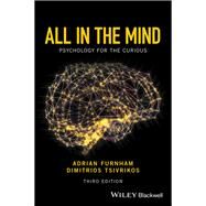 All in the Mind Psychology for the Curious by Furnham, Adrian; Tsivrikos, Dimitrios, 9781119161615