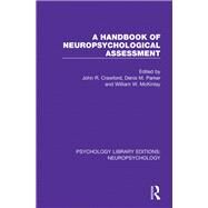 A Handbook of Neuropsychological Assessment by Crawford; John R., 9781138591615