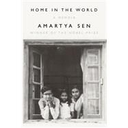 Home in the World A Memoir by Sen, Amartya, 9781324091615
