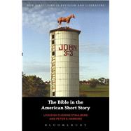 The Bible in the American Short Story by Stahlberg, Lesleigh Cushing; Hawkins, Peter S., 9781350111615
