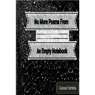 No More Poems from an Empty Notebook by Farinha, Gunar L., 9781507551615
