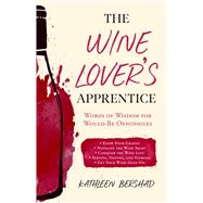 The Wine Lover's Apprentice by Bershad, Kathleen, 9781510731615