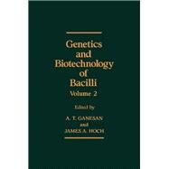 Genetics and Biotechnology of Bacilli by Ganesan, A. T.; Joch, James A., 9780122741616