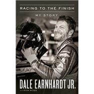 Racing to the Finish by Earnhardt, Dale, Jr.; McGee, Ryan (CON), 9780785221616