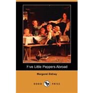 Five Little Peppers Abroad by SIDNEY MARGARET, 9781406561616