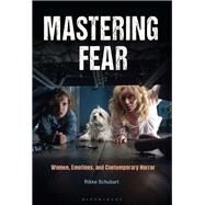 Mastering Fear by Schubart, Rikke, 9781501361616