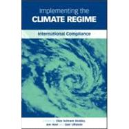 Implementing The Climate Regime by Stokke, Olav; Hovi, Jon; Ulfstein, Geir, 9781844071616