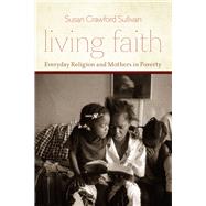 Living Faith by Sullivan, Susan Crawford, 9780226781617