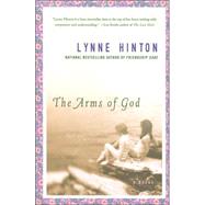 The Arms of God A Novel by Hinton, Lynne, 9780312361617