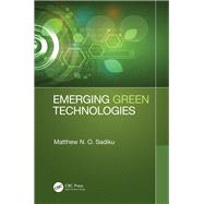 Emerging Green Technologies by Sadiku, Matthew N. O., 9780367361617
