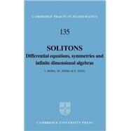 Solitons: Differential Equations, Symmetries and Infinite Dimensional Algebras by T. Miwa , M. Jimbo , E. Date , Translated by Miles Reid, 9780521561617